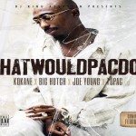DJ King Assassin Presents: “What Would Pac Do” Ft. Kokane, Joe Young, Big Hutch  (Above The Law) & Tupac |@Kokaneofficial ,  @DjKingAssassin , @OGBIGHUTCH , @GorillaJoeYoung