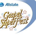 Allstate Gospel Superfest ~ Sat Mar 21 House of Hope Arena Chicago | @AllState