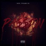 See.francis ~ “Passion” (#ProducedByTheVAMP) | @Seefrvncis