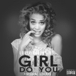 Louie Valentino Featuring. J.Banks  – Girl Do You  | @Louie_Valentino