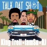 Track: King Trell – Talk Dat Sh*t feat IamSU And RJ | @kingtrell_