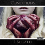 Track: L Bugatti – Conditions | @akalbugatti