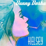Video: Danny Dosha – Kelsey | @DannyDosha