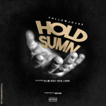 Track: FollowJoJoe – Hold Sumn Featuring (YG’s Artist) Slim 400 And Big June | @followJOJOE