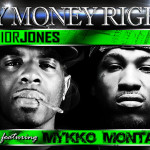 Track:  Junior Jones – My Money Right Featuring Mykko Montana | @juniorjonesham