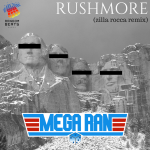 Track: Mega Ran – Rushmore (Zilla Rocca Remix) | @MegaRan @ZillaRocca