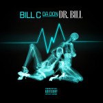 Music Giant Bill C Da Don Injects Dose of Dopeness with “Dr. Bill” | @Billcdadon