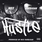 Track: Wes Kardigan – Hustle | @H3Entertainment