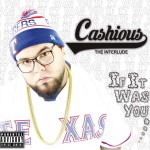 Track: Cashious – If It Was You | @Cashious_Is_Clae