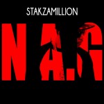 Video: Stakzamillion – N.A.G. | @stakzamillion