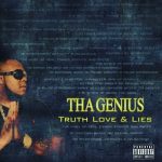 Track: Tha Genius – Truth Love & Lies | @thaoriginalz