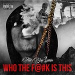 New Music: That Boy Zarius – Who The F— Is This | @ThatBoyZarius