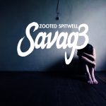 Zooted Spitwell – Savage | @Zoo757 |