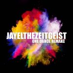 Track: Jayelthezeitgeist – One Dance Remake | @STOP4JAYEL