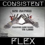 New Track: 2nd Nature – Consistent Flex Featuring Trappin Ass Bash And Tu Loon | @2ndNature_101 @Yungeliii
