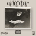 The Manorail- “Crime Story” Ft. Will Porter