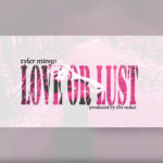 Video: Tyler Mingo – Love or Lust | @tylermingomusic