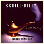 Skrill-Dilly Ft. Scarface, Clipp-Dilly & Tanya Herron – “Wish It Away” | @Skrill_Dilly |