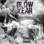 New MixTape: Nino Stack – Glow Year EP | @Nino_Stack