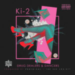 [Music] Ki-2 ‘Drug Dealers & Dancers’ @Ki24D