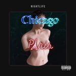 NIGHTLIFE ~ “ChicagoParis” (Mixtape) | @Nightlifemusic_ |