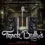 [Mixtape] Track Bullys 10 hosted by @tampamystic & @djsuch_n_such
