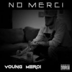 New Music: Young Merci – “No Merci”