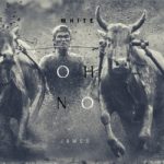 New Music: White James – “Oh-No”