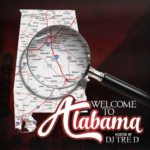 [Mixtape] Welcome To Alabama @DJTreD