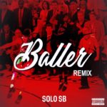 New Music: Solo SB – Baller (Remix) | @Zeekos_Way88