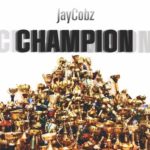 JayCobz – Champion | @JayCobz_BaBaY