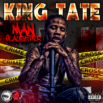 King Tate – Manslaughter (Mixtape) | @KingTate870 |