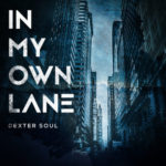 Dexter Soul – “In My Own Lane” (@RealDexterSoul)