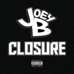 Joey B Debuts “Closure” Ft. Slaine, Joe Budden, KXNG Crooked & Trev Rich | @JoeyBHipHop