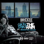 New Music: Breeze Dollaz – Can You Stand The Rain Featuring Masspike Miles | @BreezeDollaz