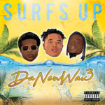 New Music: DANEWWAV3 – Surf’s Up | @DaNewWav3