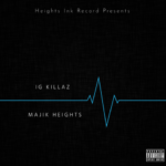 New Music: Majik Heights – IG Killaz | @majik_heights