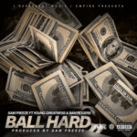 New Music: Sam Freeze – Ball Hard Featuring Young Greatness And Bam Rogers | @DaRealSamFreeze