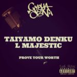 Taiyamo Denku Ft L Majestic – Prove Your Worth | @TaiyamoDenku @majestic_l |