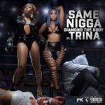 New Music: Diamond The Body – Same Nigga Featuring Trina | @diamonddtb @trinarockstarr @LoveHipHopVH1 @VH1