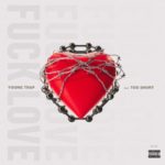 Young Trap (feat. Too $hort) – Fuck Love | @YoungTrapMuzic