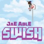 Jae Able – Swish @jaeableiam