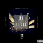 Raphael Cash – “My Flava” (Produced By Yung Tago x Golden Gramz) | @Raphaelcash_ |