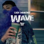 Cash Tarantino – Wave @Cashmula845