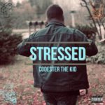 Codester The Kid – Stressed @codesterthekid