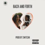 Switchh – Back & Forth @SwitchhTheDon