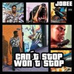 Jobee – Can’t Stop Won’t Stop @jobeetherapper