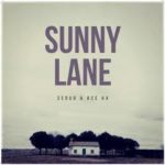 SCRUB and ACE HA – Sunny Lane @scrubmusic