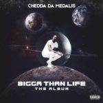 [NEW MUSIC] CHEDDA DA MEDALIS – “BIGGER THAN LIFE” | @CHEDDADAMEDALIS