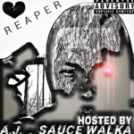 AJ – Reaper (Hosted by Sauce Walka)